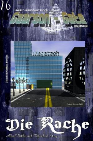 Cover of the book GAARSON-GATE 076: Die Rache by Horst Weymar Hübner