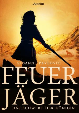 Book cover of Feuerjäger 3: Das Schwert der Königin
