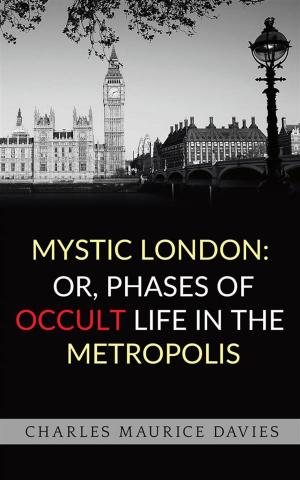 Book cover of Mystic London: or, Phases of occult life in the metropolis