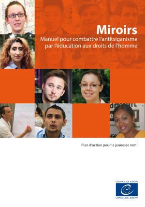 Cover of the book Miroirs - Manuel pour combattre l’antitsiganisme par l’éducation aux droits de l’homme by Adib Y Tohme