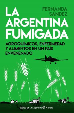 Cover of the book La Argentina fumigada by Antonio Muñoz Molina