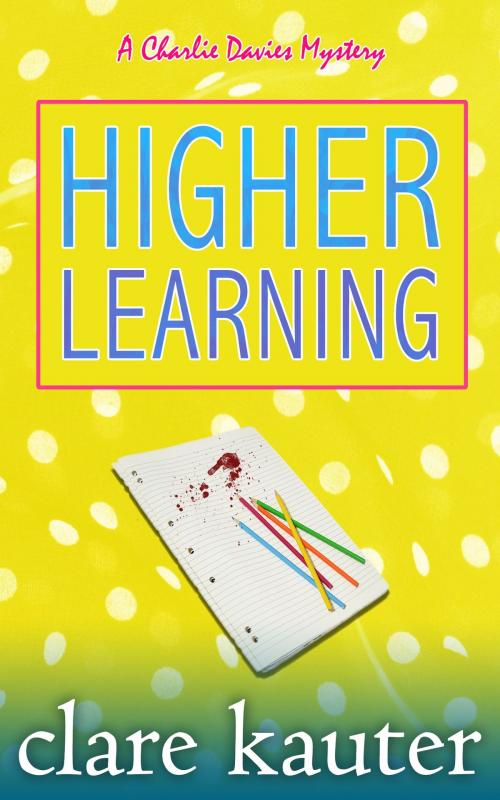 Cover of the book Higher Learning by Clare Kauter, Clare Kauter