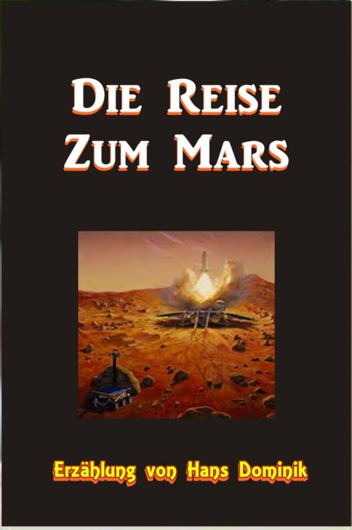 Cover of the book Die Reise Zum Mars by Hans Dominik, Green Bird Press