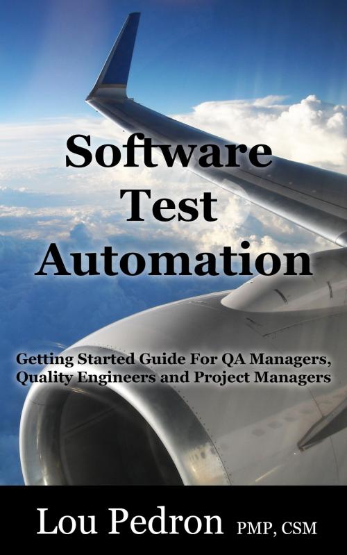 Cover of the book Software Test Automation by Lou Pedron, LOUP TECH Consulting Inc.