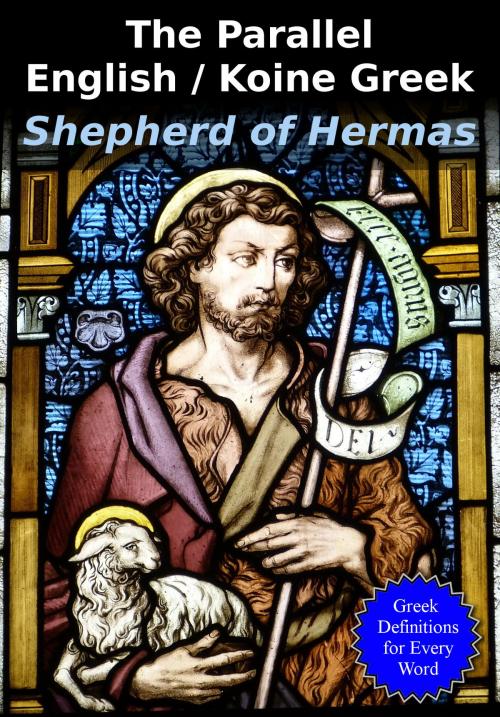 Cover of the book The Parallel English / Greek Shepherd of Hermas by The Shepherd, J. B. Lightfoot, Biblical Learning Society