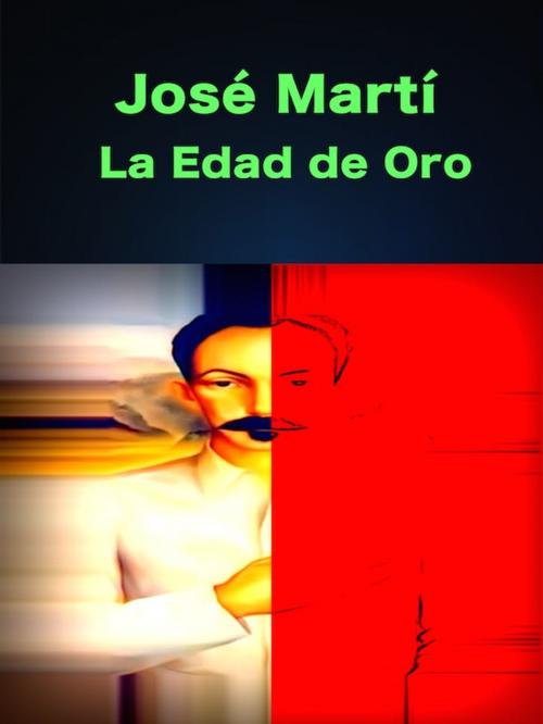 Cover of the book La Edad de Oro by Jose Marti, Editions Artisan Devereaux LLC