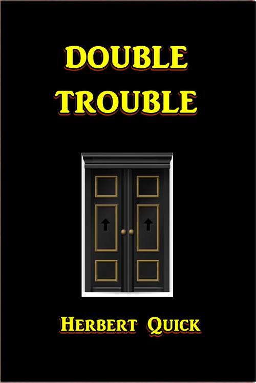 Cover of the book Double Trouble by Herbert Quick, Green Bird Press