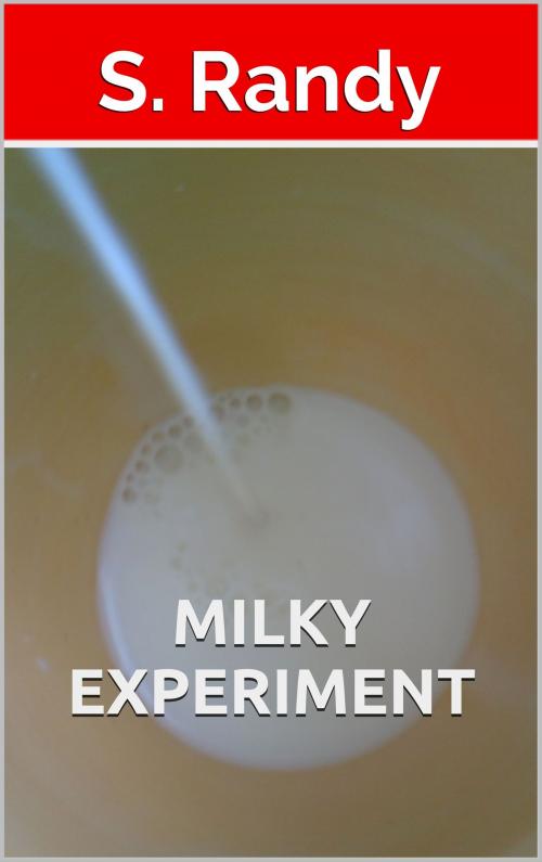 Cover of the book Milky Experiment by S. Randy, S3 Books