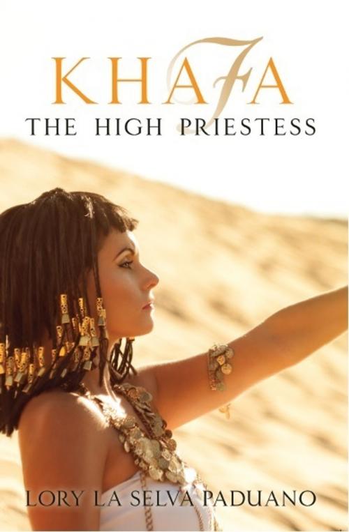 Cover of the book Khafa The High Priestess by Lory La Selva Paduano, Elevation Book Publishing, LLC