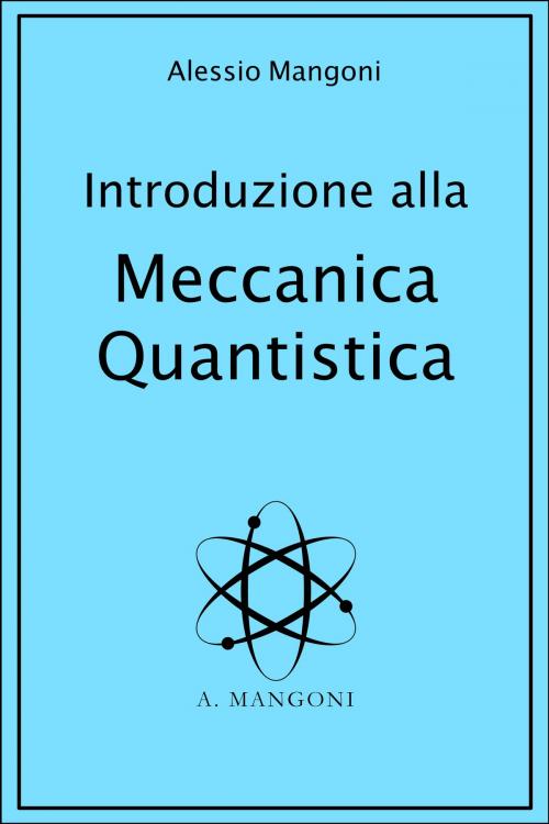 Cover of the book Introduzione alla meccanica quantistica by Alessio Mangoni, Alessio Mangoni