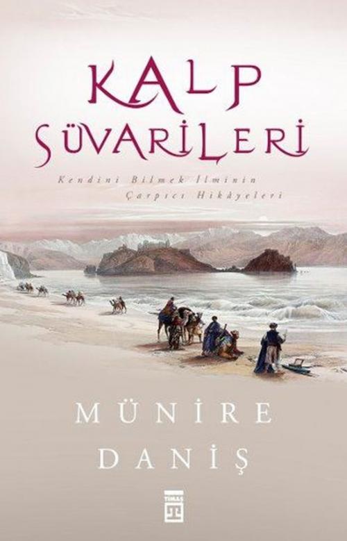 Cover of the book Kalp Süvarileri by Münire Daniş, Timaş Yayınları