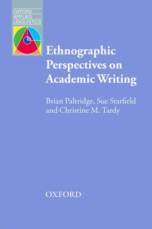 Cover of the book Ethnographic Perspectives on Academic Writing by Brian Paltridge, Sue Starfield, Christine M. Tardy, Oxford University Press