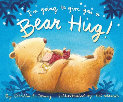 Cover of the book I'm Going to Give You a Bear Hug! by Caroline B. Cooney, Zonderkidz