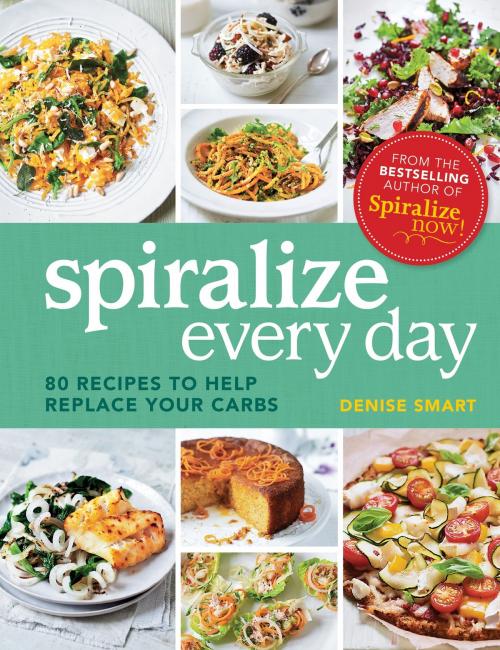 Cover of the book Spiralize Everyday by Denise Smart, Octopus Books