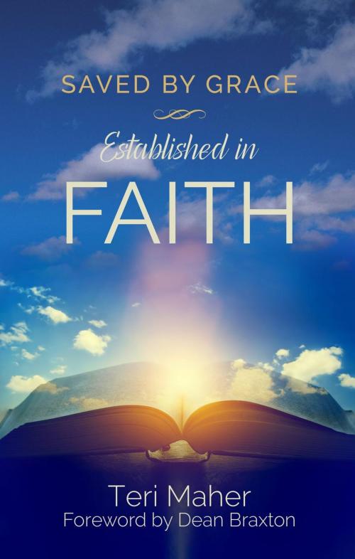 Cover of the book Saved by Grace Established in Faith by Teri Maher, Teri Maher