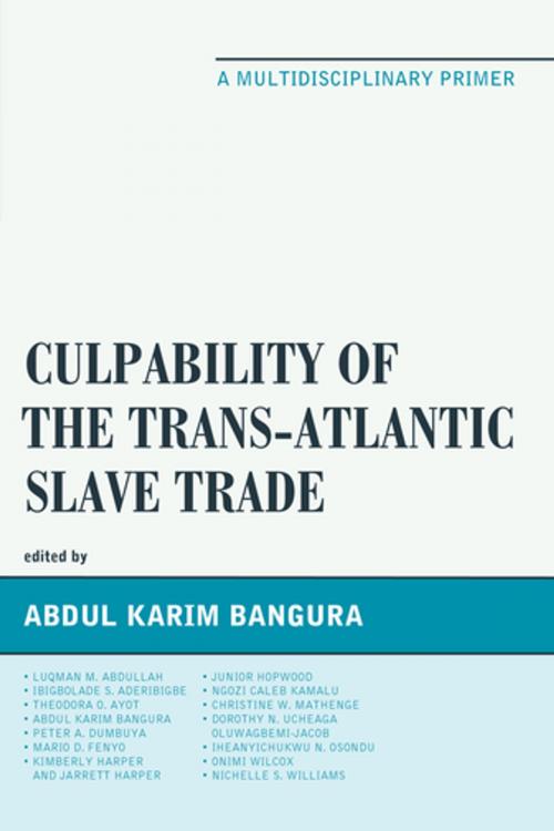 Cover of the book Culpability of the Trans-Atlantic Slave Trade by Abdul Karim Bangura, Hamilton Books