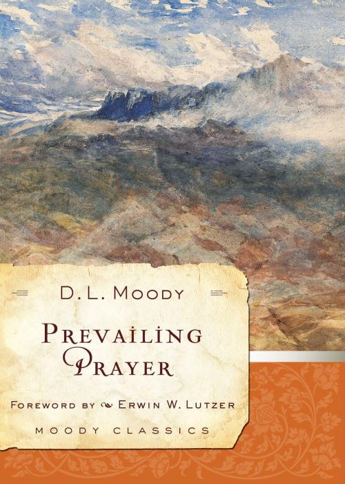 Cover of the book Prevailing Prayer by D. L. Moody, Moody Publishers