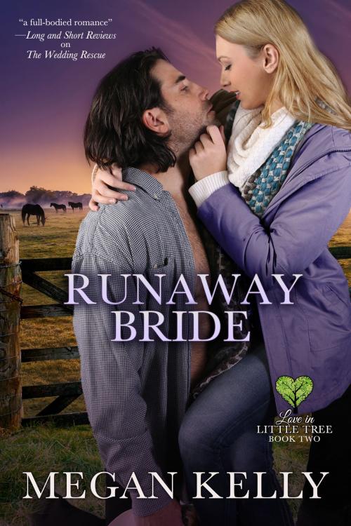 Cover of the book Runaway Bride: Love in Little Tree, Book Two by Megan Kelly, Megan Kelly