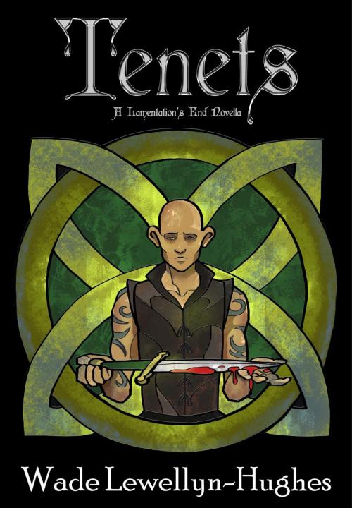 Cover of the book Tenets by Wade Lewellyn-Hughes, Wade Lewellyn-Hughes