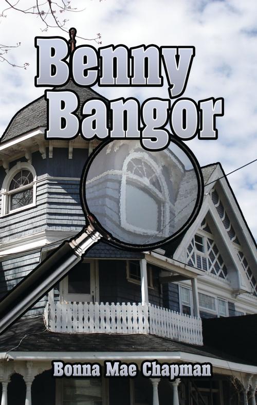 Cover of the book Benny Bangor by Bonna Mae Chapman, Bonna Mae Chapman