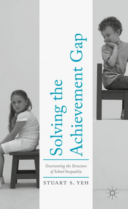 Cover of the book Solving the Achievement Gap by Stuart S. Yeh, Palgrave Macmillan US