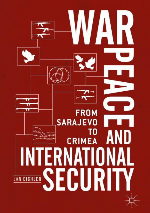 Cover of the book War, Peace and International Security by Jan Eichler, Palgrave Macmillan UK