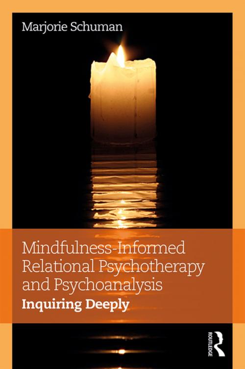 Cover of the book Mindfulness-Informed Relational Psychotherapy and Psychoanalysis by Marjorie Schuman, Taylor and Francis