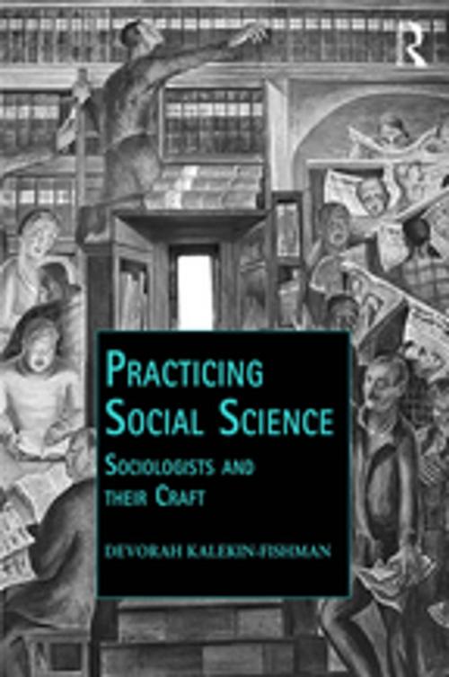 Cover of the book Practicing Social Science by Devorah Kalekin-Fishman, Taylor and Francis