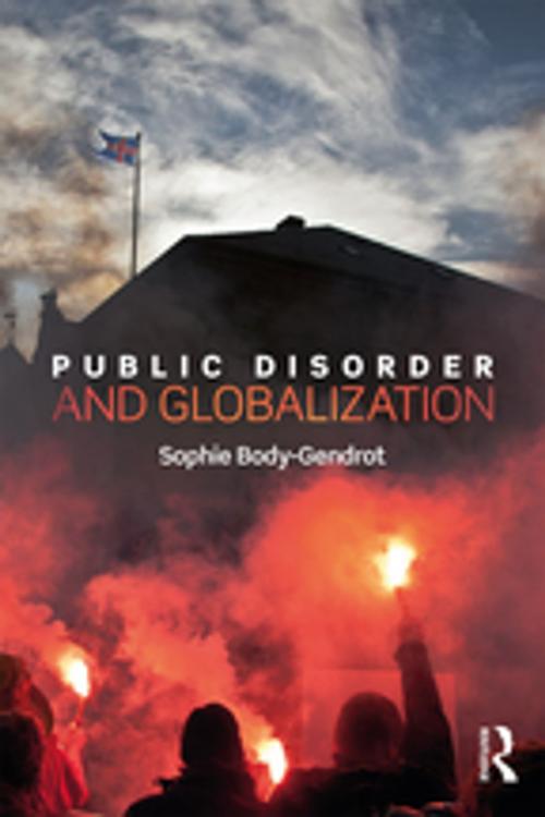 Cover of the book Public Disorder and Globalization by Sophie Body-Gendrot, Taylor and Francis