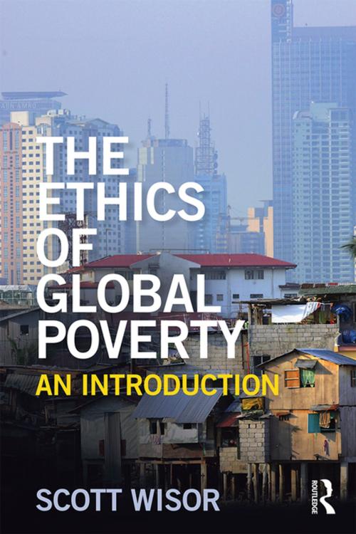 Cover of the book The Ethics of Global Poverty by Scott Wisor, Taylor and Francis