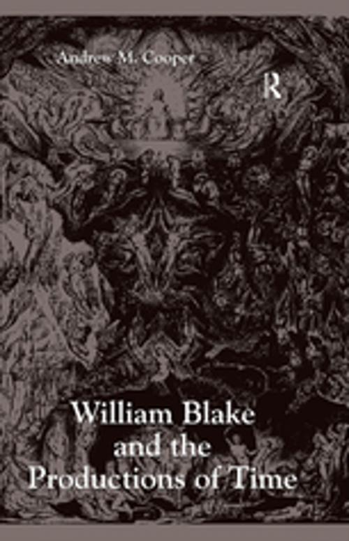 Cover of the book William Blake and the Productions of Time by Andrew M. Cooper, Taylor and Francis