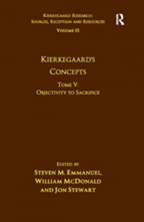 Cover of the book Volume 15, Tome V: Kierkegaard's Concepts by Steven M. Emmanuel, William McDonald, Jon Stewart, Taylor and Francis