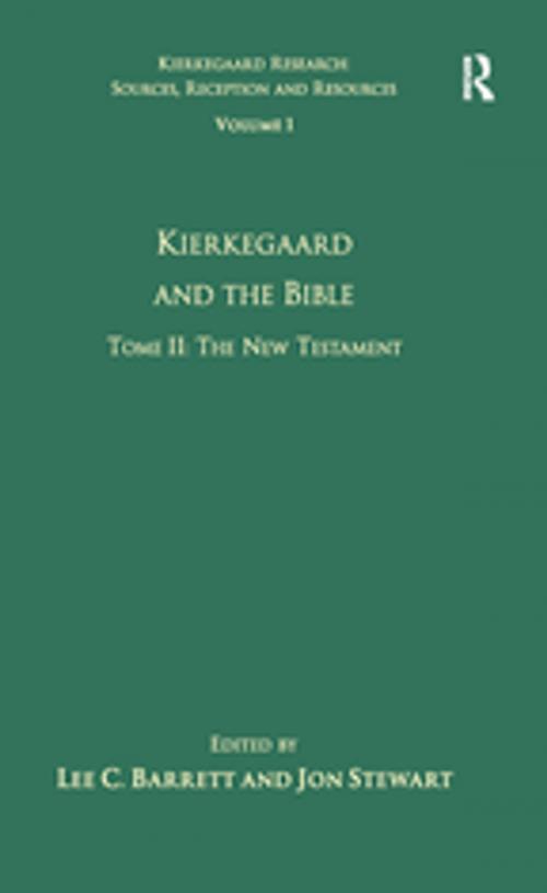 Cover of the book Volume 1, Tome II: Kierkegaard and the Bible - The New Testament by Lee C. Barrett, Taylor and Francis