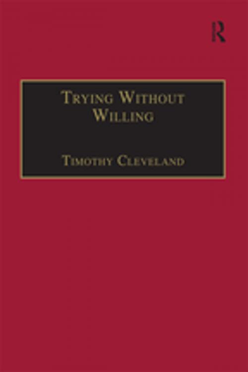 Cover of the book Trying Without Willing by Timothy Cleveland, Taylor and Francis
