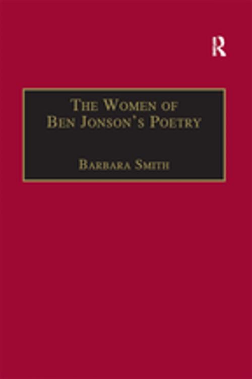 Cover of the book The Women of Ben Jonson's Poetry by Barbara Smith, Taylor and Francis