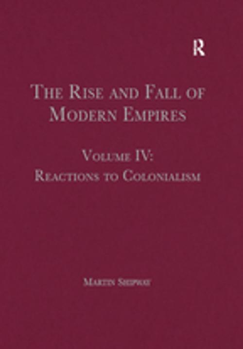 Cover of the book The Rise and Fall of Modern Empires, Volume IV by , Taylor and Francis