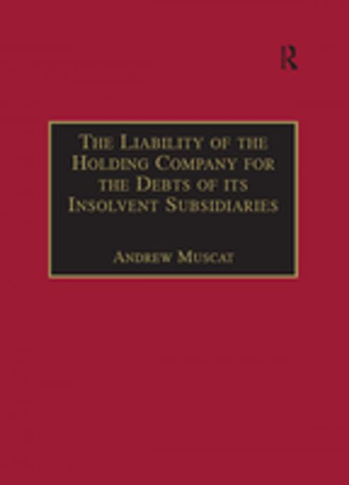 Cover of the book The Liability of the Holding Company for the Debts of its Insolvent Subsidiaries by Andrew Muscat, Taylor and Francis