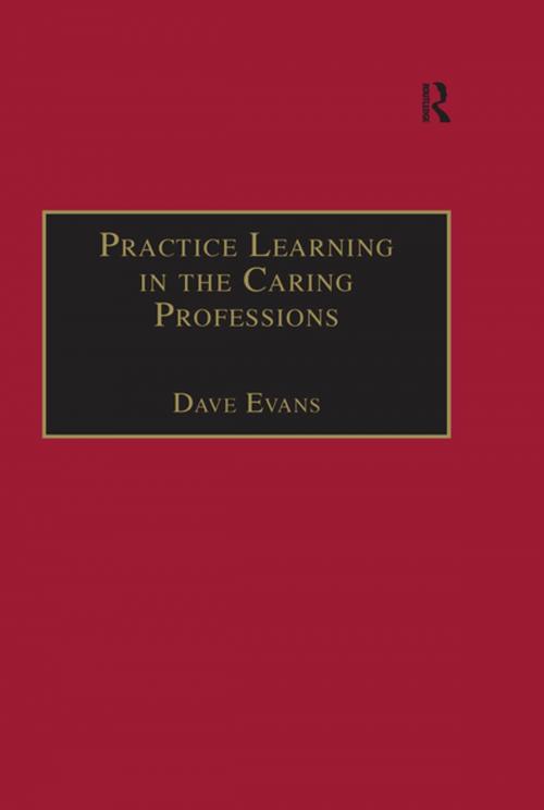 Cover of the book Practice Learning in the Caring Professions by Dave Evans, Taylor and Francis