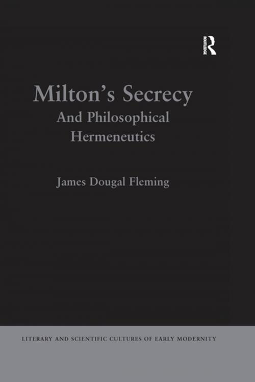 Cover of the book Milton's Secrecy by James Dougal Fleming, Taylor and Francis