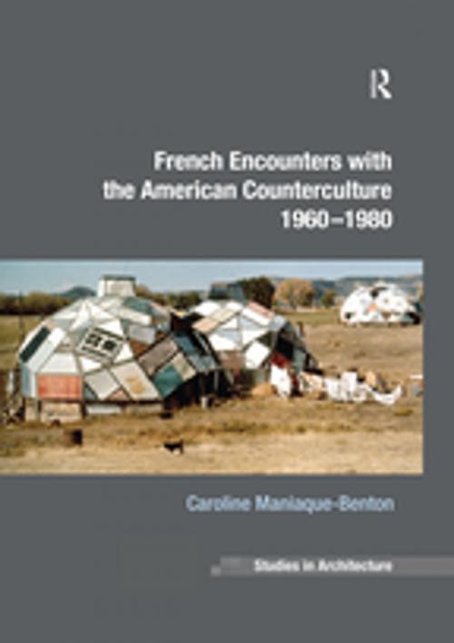 Cover of the book French Encounters with the American Counterculture 1960-1980 by Caroline Maniaque-Benton, Taylor and Francis