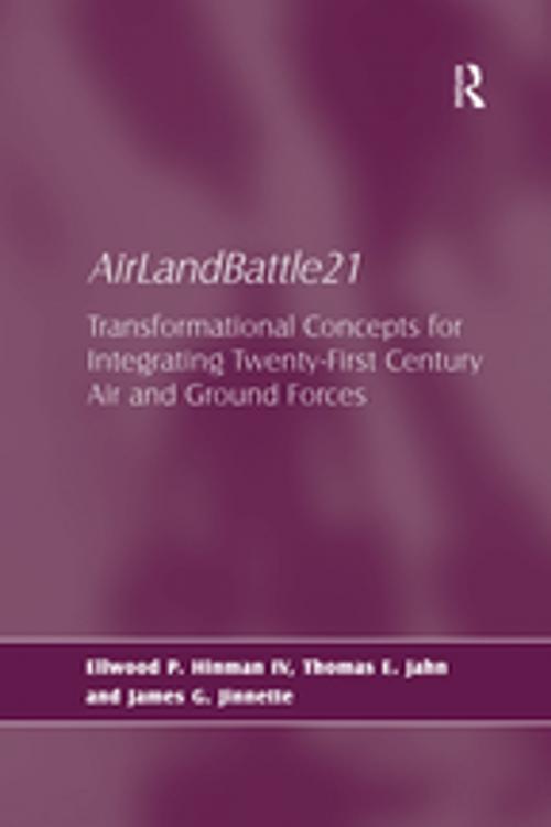 Cover of the book AirLandBattle21 by Ellwood P. Hinman Iv, Thomas E. Jahn, Taylor and Francis