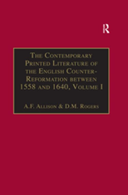 Cover of the book The Contemporary Printed Literature of the English Counter-Reformation between 1558 and 1640 by A.F. Allison, D.M. Rogers, Taylor and Francis