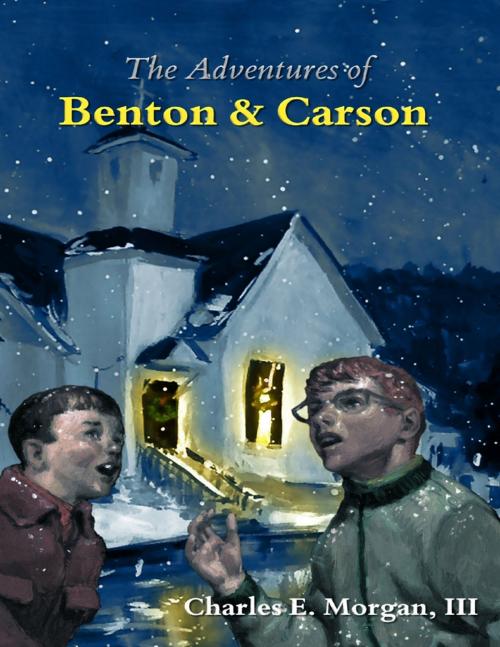 Cover of the book The Adventures of Benton & Carson by Charles E. Morgan, III, Lulu.com