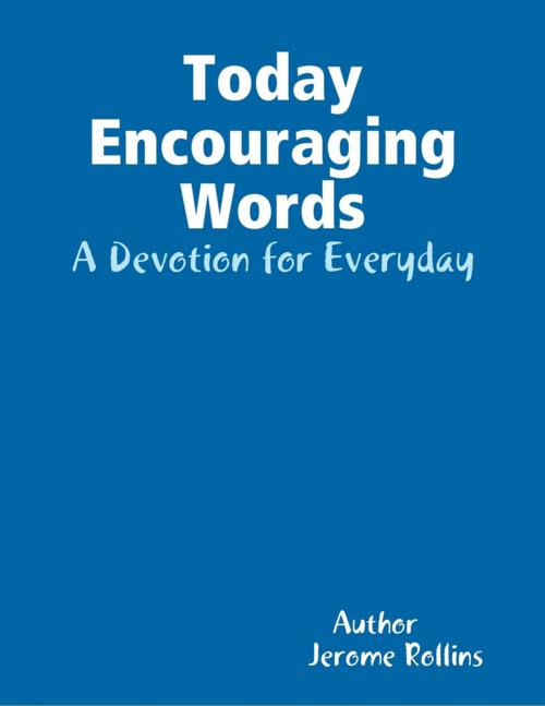 Cover of the book Today's Encouraging Words: A Devotion for Everyday by Jerome Rollins, Lulu.com