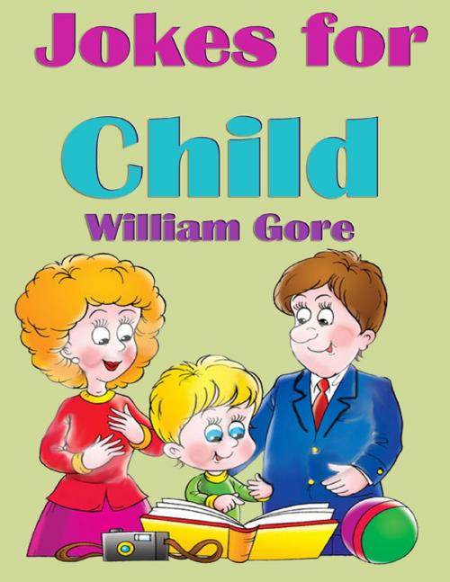 Cover of the book Jokes for Child by William Gore, Lulu.com