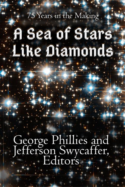 Cover of the book A Sea of Stars Like Diamonds by George Phillies, Jefferson Swycaffer, George Phillies