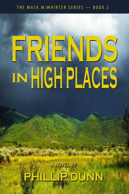 Cover of the book Friends in High Places by Phillip Dunn, Phillip Dunn