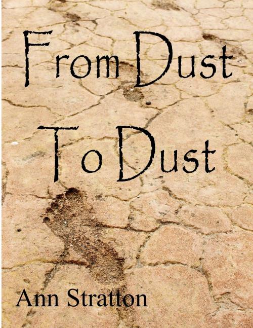 Cover of the book From Dust To Dust by Ann Stratton, Ann Stratton