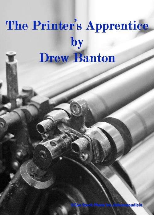 Cover of the book The Printer's Apprentice by Drew Banton, Drew Banton