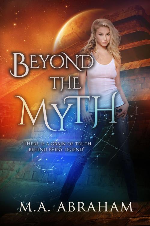 Cover of the book Beyond the Myth by M.A. Abraham, M.A. Abraham